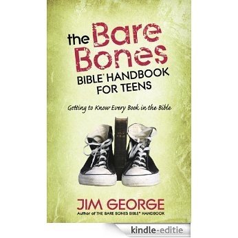 The Bare Bones Bible® Handbook for Teens: Getting to Know Every Book in the Bible (The Bare Bones Bible® Series) [Kindle-editie]
