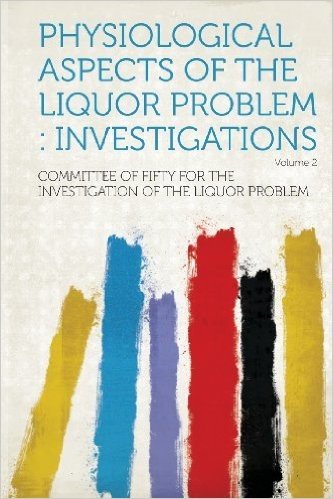 Physiological Aspects of the Liquor Problem: Investigations Volume 2 baixar
