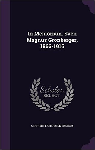 In Memoriam. Sven Magnus Gronberger, 1866-1916