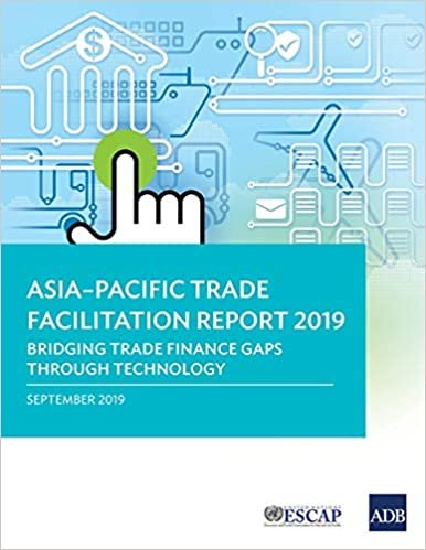 Asia-Pacific Trade Facilitation Report 2019: Bridging Trade Finance Gaps through Technology