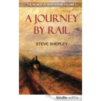 A Journey By Rail (The Women of Hawthorns Book 1) (English Edition) [Kindle-editie]