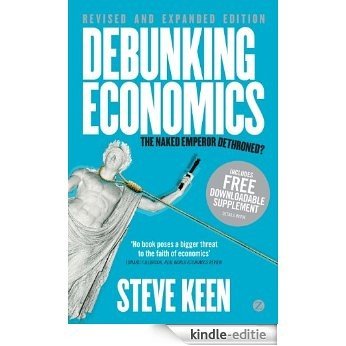 Debunking Economics  - Revised and Expanded Edition: The Naked Emperor Dethroned? [Kindle-editie] beoordelingen