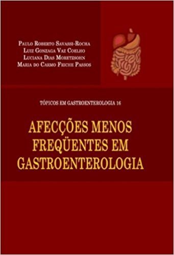 Afecções Menos Frequentes em Gastroenterologia - Coleção Tópicos em Gastroenterologia