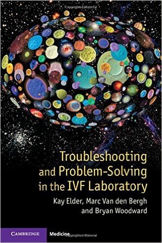 Troubleshooting and Problem-Solving in the Ivf Laboratory