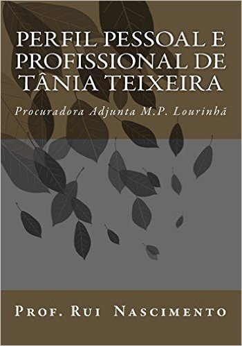 Perfil Pessoal E Profissional de Tania Teixeira: Procuradora Adjunta M.P. Lourinha
