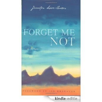 Forget Me Not: A Memoir [Kindle-editie]