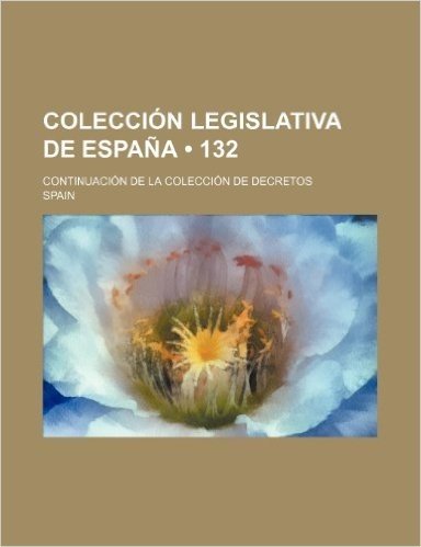Coleccion Legislativa de Espana (132); Continuacion de La Coleccion de Decretos