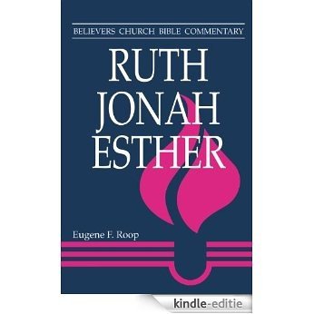 Ruth, Jonah, Esther (Believer's Church Bible Commentary) [Kindle-editie]
