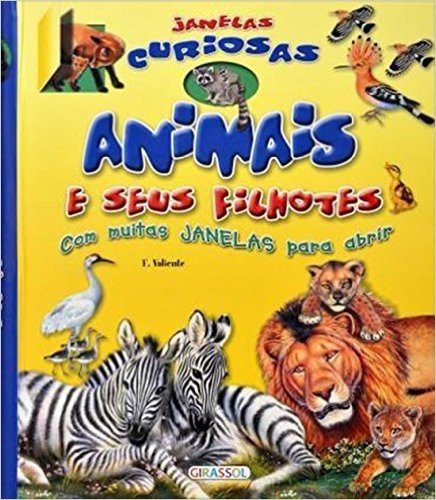 Animais e Seus Filhotes - Volume 1. Coleção Janelas Curiosas