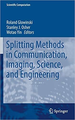 Splitting Methods in Communication, Imaging, Science, and Engineering (Scientific Computation)