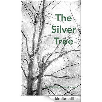The Silver Tree: and other 2K stories (English Edition) [Kindle-editie]