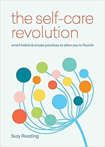 The Self-Care Revolution: smart habits & simple practices to allow you to flourish indir