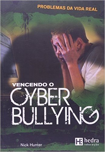 Problemas Da Vida Real - Vencendo O Cyber Bullying