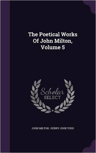 The Poetical Works of John Milton, Volume 5