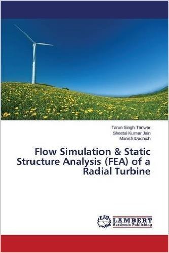Flow Simulation & Static Structure Analysis (Fea) of a Radial Turbine