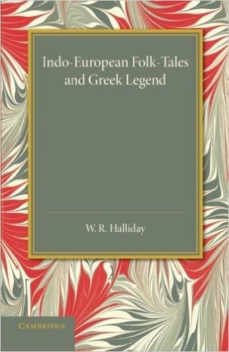 Indo-European Folk-Tales and Greek Legend