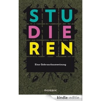 Studieren. Eine Gebrauchsanweisung (German Edition) [Kindle-editie]