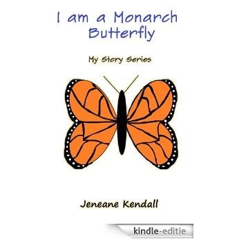 I am a Monarch Butterfly (My Story Series Book 2) (English Edition) [Kindle-editie]