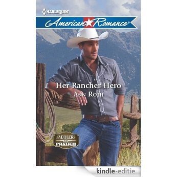 Her Rancher Hero (Saddlers Prairie) [Kindle-editie]