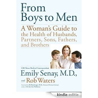 From Boys to Men: A Woman's Guide to the Health of Husbands, Partner (English Edition) [Kindle-editie]