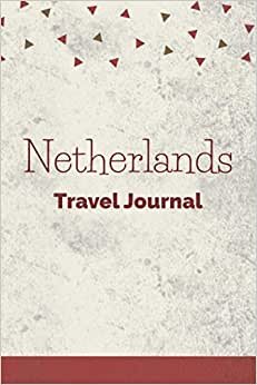 indir Netherlands Travel Journal: Fillable 6x9 Travel Journal | Dot Grid | Perfect gift for globetrotters for Netherlands trip | Checklists | Diary for ... abroad, au pair, student exchange, world trip