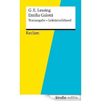 Textausgabe + Lektüreschlüssel. Gotthold Ephraim Lessing: Emilia Galotti (Reclam Textausgabe + Lektüreschlüssel) (German Edition) [Kindle-editie]