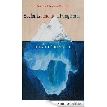 Eucharist and the Living Earth: Care for the Earth and Celebrate the Eucharist [Kindle-editie] beoordelingen