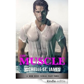 The Muscle Part Three: A Mob Boss Serial (English Edition) [Kindle-editie]