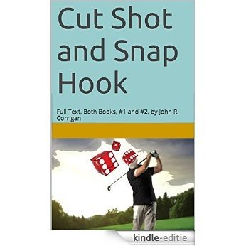 Cut Shot and Snap Hook: Full Text, Both Books, #1 and #2, by John R. Corrigan (Jack Austin PGA Tour Mystery Series) (English Edition) [Kindle-editie]