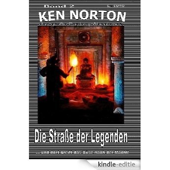 Die Straße der Legenden (Ken Norton 2) (German Edition) [Kindle-editie]