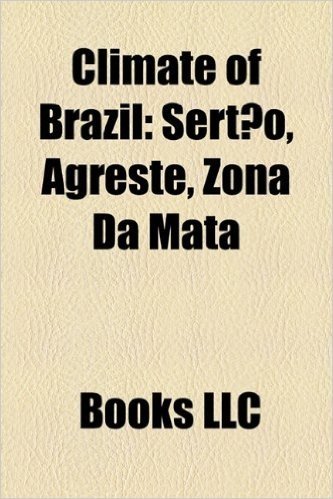 Climate of Brazil: Sertao, Agreste, Zona Da Mata