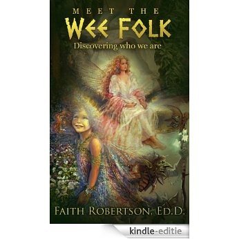 Meet the Wee Folk, Discovering who we are (English Edition) [Kindle-editie]