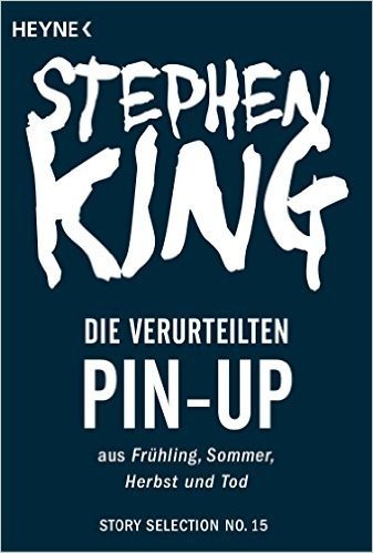 Pin-up. Die Verurteilten: Story aus Frühling, Sommer, Herbst und Tod (Story Selection 15) (German Edition)
