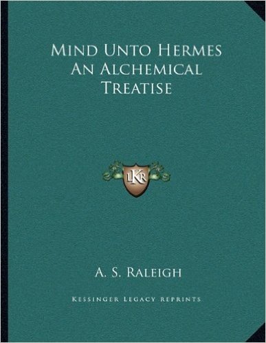 Mind Unto Hermes an Alchemical Treatise