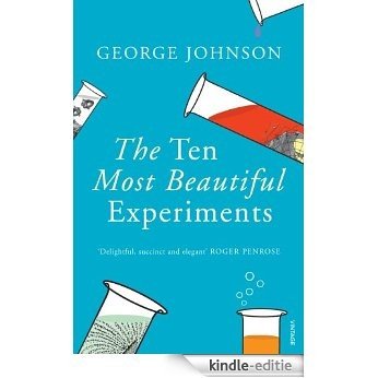 The Ten Most Beautiful Experiments [Kindle-editie]