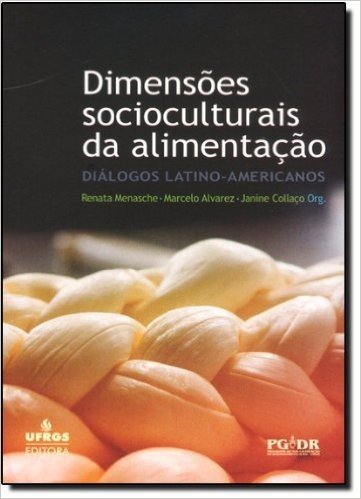 Dimensões Socioculturais Da Alimentação. Diálogos Latino-americanos