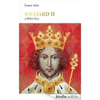 Richard II (Penguin Monarchs): A Brittle Glory [Kindle-editie] beoordelingen