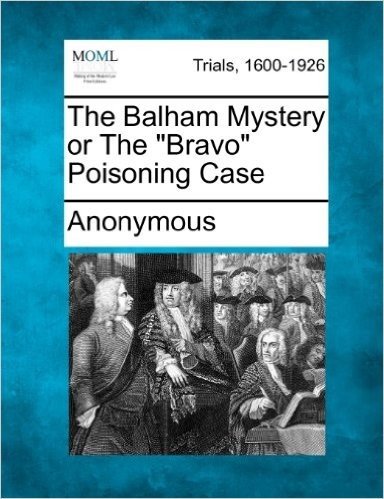 The Balham Mystery or the Bravo Poisoning Case