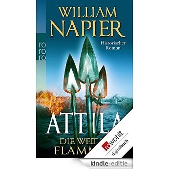 Attila: Die Welt in Flammen (Attila, der Hunnenkönig 1) (German Edition) [Kindle-editie]