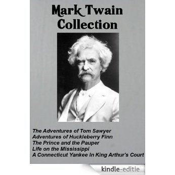 Mark Twain Collection:  Tom Sawyer, Huckleberry Finn, Prince and Pauper, Life on the Mississippi and A Connecticut Yankee (Illustrated) (English Edition) [Kindle-editie]