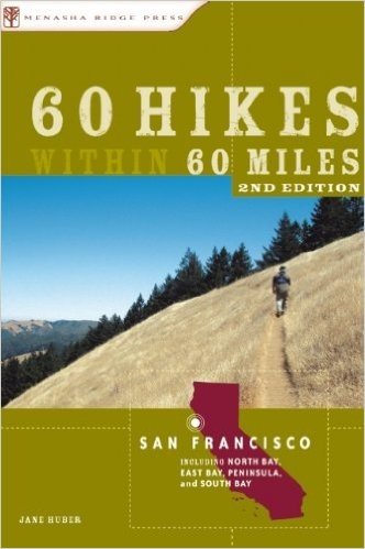 60 Hikes Within 60 Miles: San Francisco: Including San Jose, Oakland, and Santa Rosa