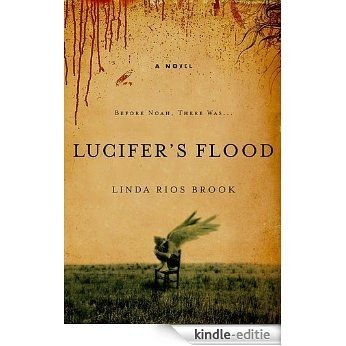Lucifer's Flood: A Novel (The Reluctant Demon Diaries) [Kindle-editie]