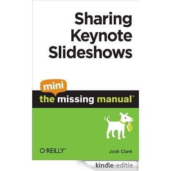 Sharing Keynote Slideshows: The Mini Missing Manual [Kindle-editie]