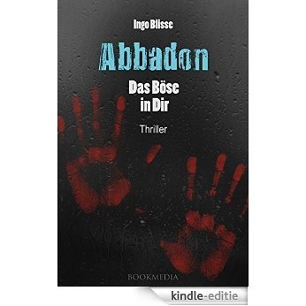 Abbadon: Das Böse in Dir. Thriller (German Edition) [Kindle-editie]