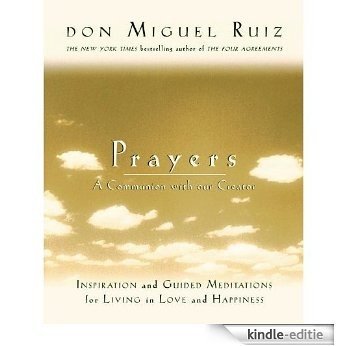 Prayers: A Communion with our Creator (A Toltec Wisdom Book) (English Edition) [Kindle-editie]