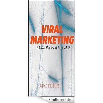 Low-cost Viral Marketing: Utilize the best marketing alternative to your advantage (English Edition) [Kindle-editie]
