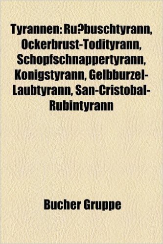 Tyrannen: Russbuschtyrann, Ockerbrust-Todityrann, Schopfschnappertyrann, Konigstyrann, Gelbburzel-Laubtyrann, San-Cristobal-Rubi