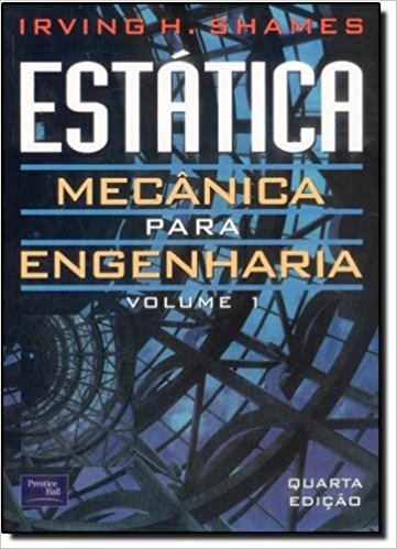 Estatica Mecanica Para Engenharia - Volume 1