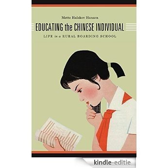Educating the Chinese Individual: Life in a Rural Boarding School [Kindle-editie]