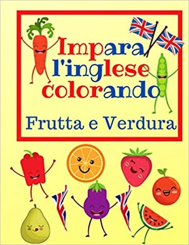 indir Impara l&#39;inglese colorando frutta e verdura: Album da colorare per bambini (Quaderni da colorare)
